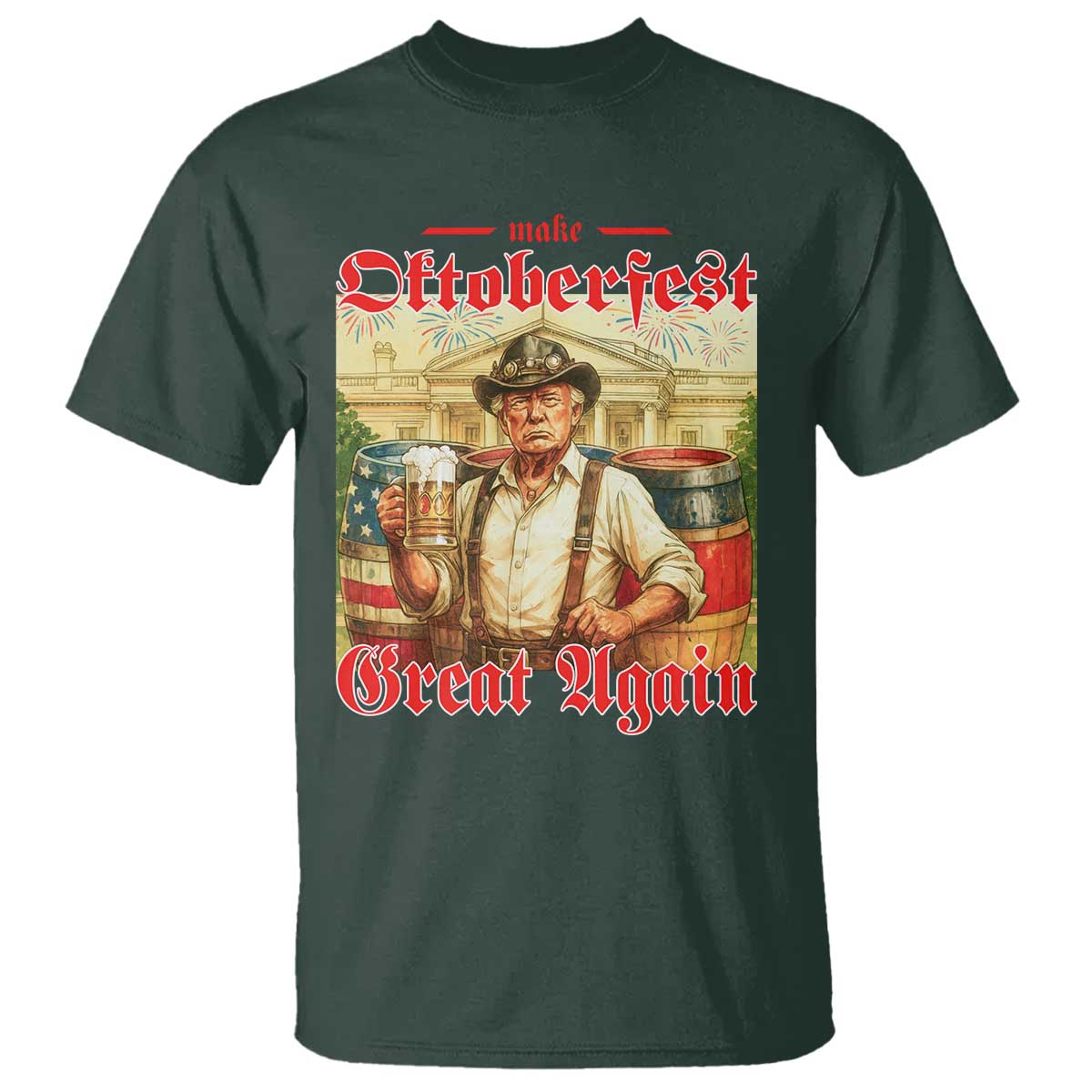 Make Oktoberfest Great Again T Shirt Funny Trump Patriotic Beer Festival Parody TS02 Dark Forest Green Print Your Wear