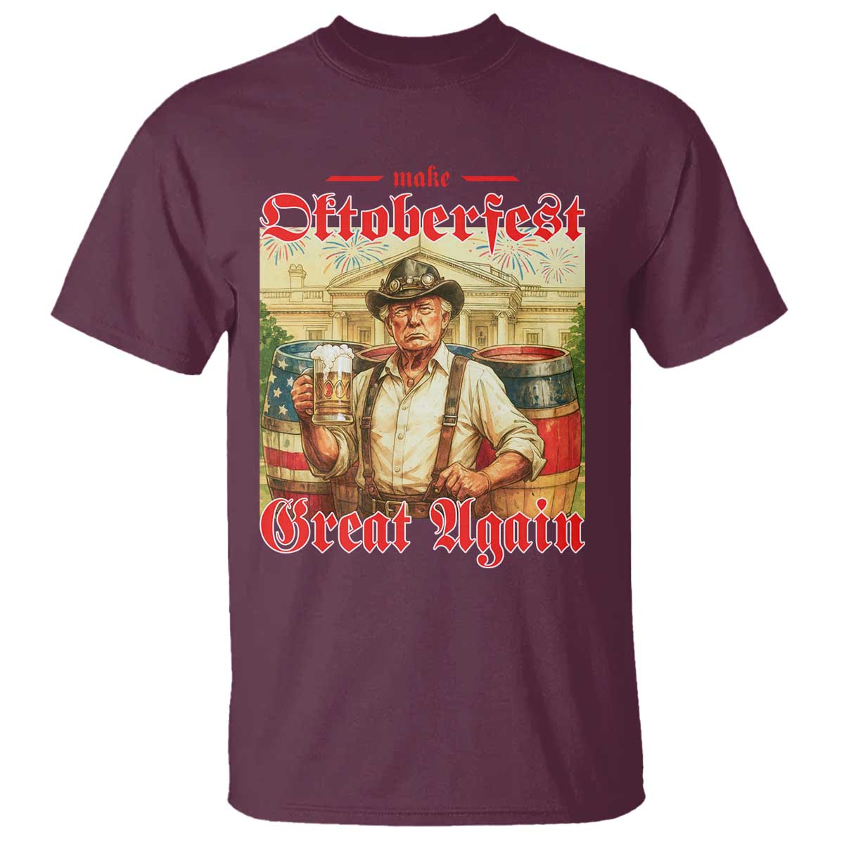 Make Oktoberfest Great Again T Shirt Funny Trump Patriotic Beer Festival Parody TS02 Maroon Print Your Wear