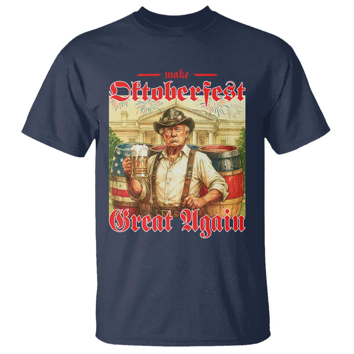 Make Oktoberfest Great Again T Shirt Funny Trump Patriotic Beer Festival Parody TS02 Navy Print Your Wear
