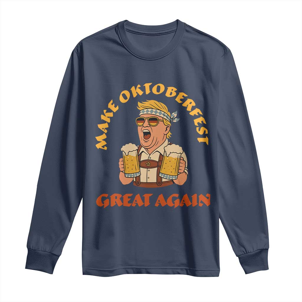 Make Oktoberfest Great Again Long Sleeve Shirt Funny Trump Bavarian Costume Party Beer Festival TS02 Navy Print Your Wear