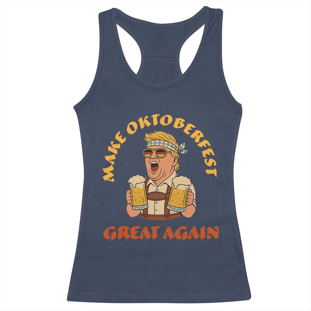 Make Oktoberfest Great Again Racerback Tank Top Funny Trump Bavarian Costume Party Beer Festival TS02 Navy Print Your Wear