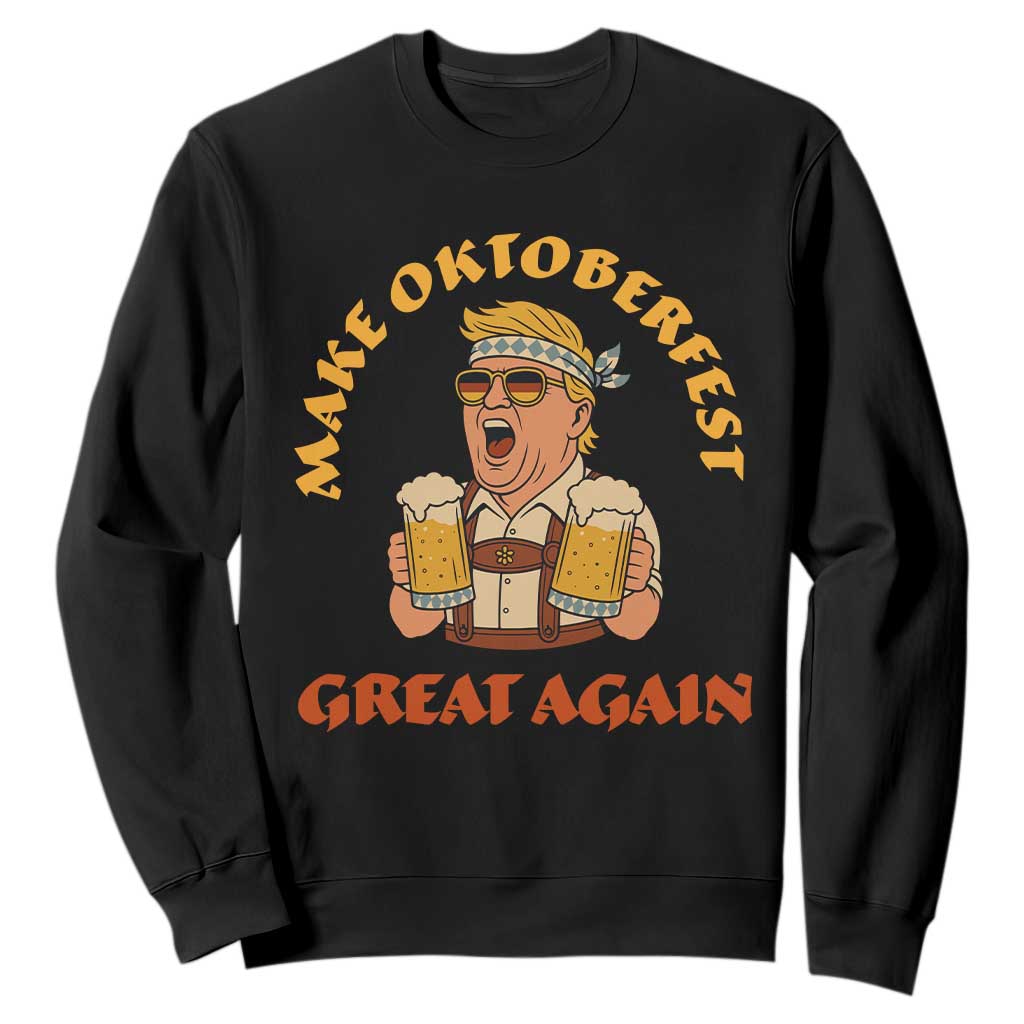 Make Oktoberfest Great Again Sweatshirt Funny Trump Bavarian Costume Party Beer Festival TS02 Black Print Your Wear