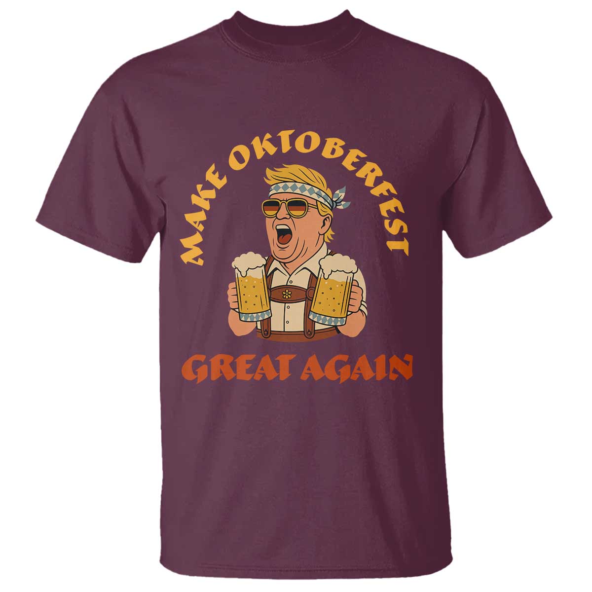 Make Oktoberfest Great Again T Shirt Funny Trump Bavarian Costume Party Beer Festival TS02 Maroon Print Your Wear