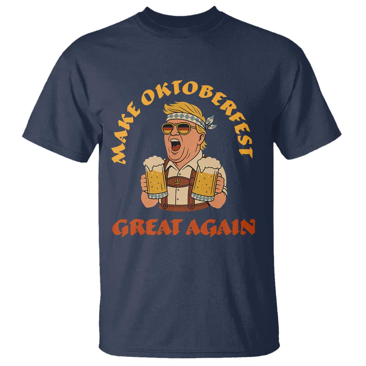 Make Oktoberfest Great Again T Shirt Funny Trump Bavarian Costume Party Beer Festival TS02 Navy Print Your Wear