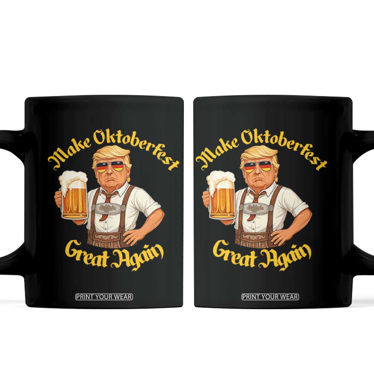 Make Oktoberfest Great Again Coffee Mug Funny Trump Bavarian Beer Festival Drinking Party TS02 Black Print Your Wear