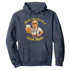 Make Oktoberfest Great Again Hoodie Funny Trump Bavarian Beer Festival Drinking Party TS02 Navy Print Your Wear