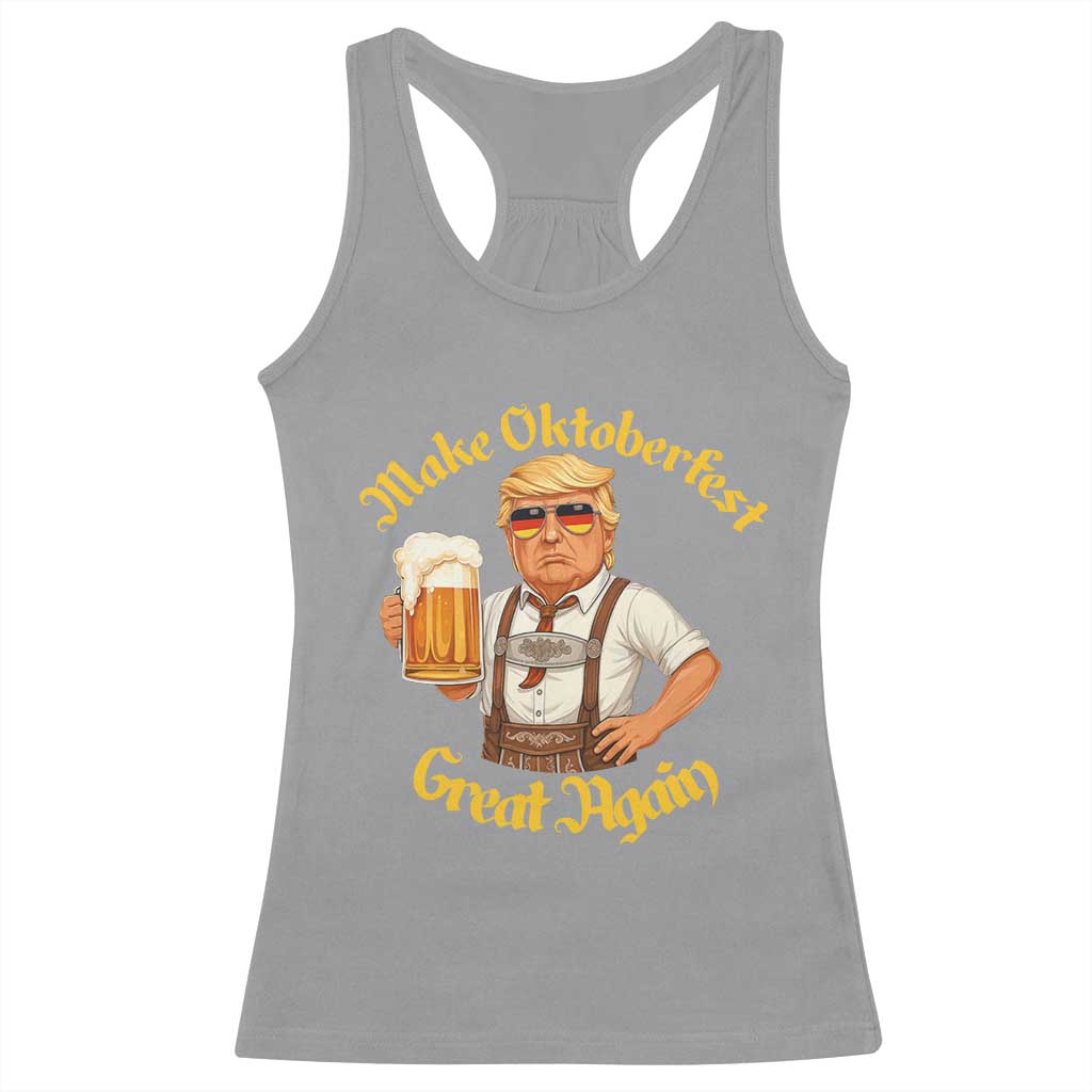 Make Oktoberfest Great Again Racerback Tank Top Funny Trump Bavarian Beer Festival Drinking Party TS02 Sport Gray Print Your Wear