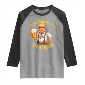 Make Oktoberfest Great Again Raglan Shirt Funny Trump Bavarian Beer Festival Drinking Party TS02 Sport Gray Black Print Your Wear