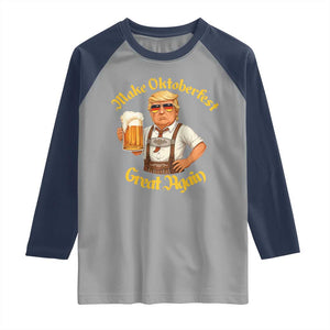 Make Oktoberfest Great Again Raglan Shirt Funny Trump Bavarian Beer Festival Drinking Party TS02 Sport Gray Navy Print Your Wear