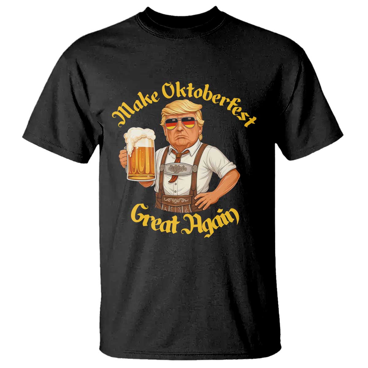 Make Oktoberfest Great Again T Shirt Funny Trump Bavarian Beer Festival Drinking Party TS02 Black Print Your Wear