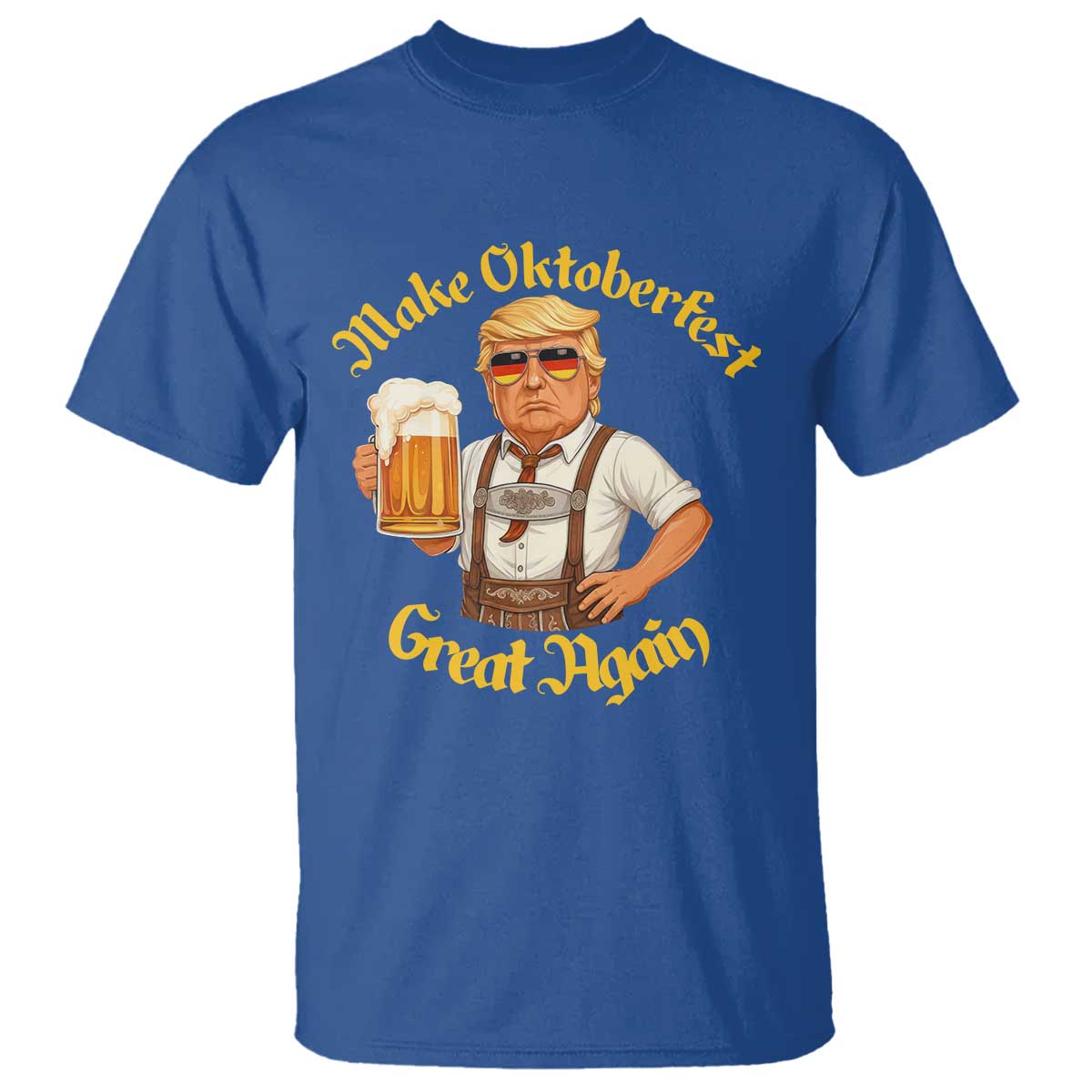 Make Oktoberfest Great Again T Shirt Funny Trump Bavarian Beer Festival Drinking Party TS02 Royal Blue Print Your Wear