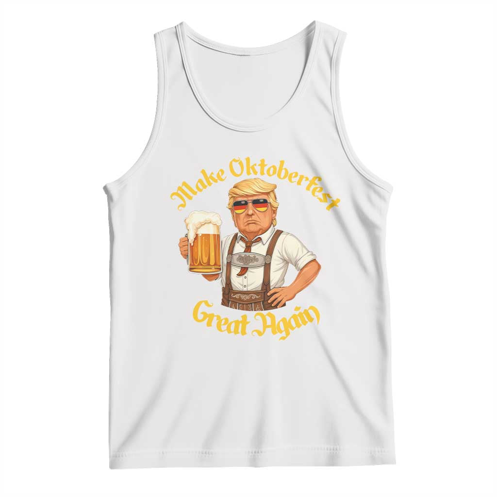 Make Oktoberfest Great Again Tank Top Funny Trump Bavarian Beer Festival Drinking Party TS02 White Print Your Wear