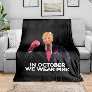 Support Breast Cancer Trump Throw Blanket In October We Wear Pink Boxing Glove Warrior Fight TS02 Print Your Wear
