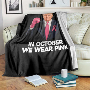 Support Breast Cancer Trump Throw Blanket In October We Wear Pink Boxing Glove Warrior Fight TS02 Print Your Wear