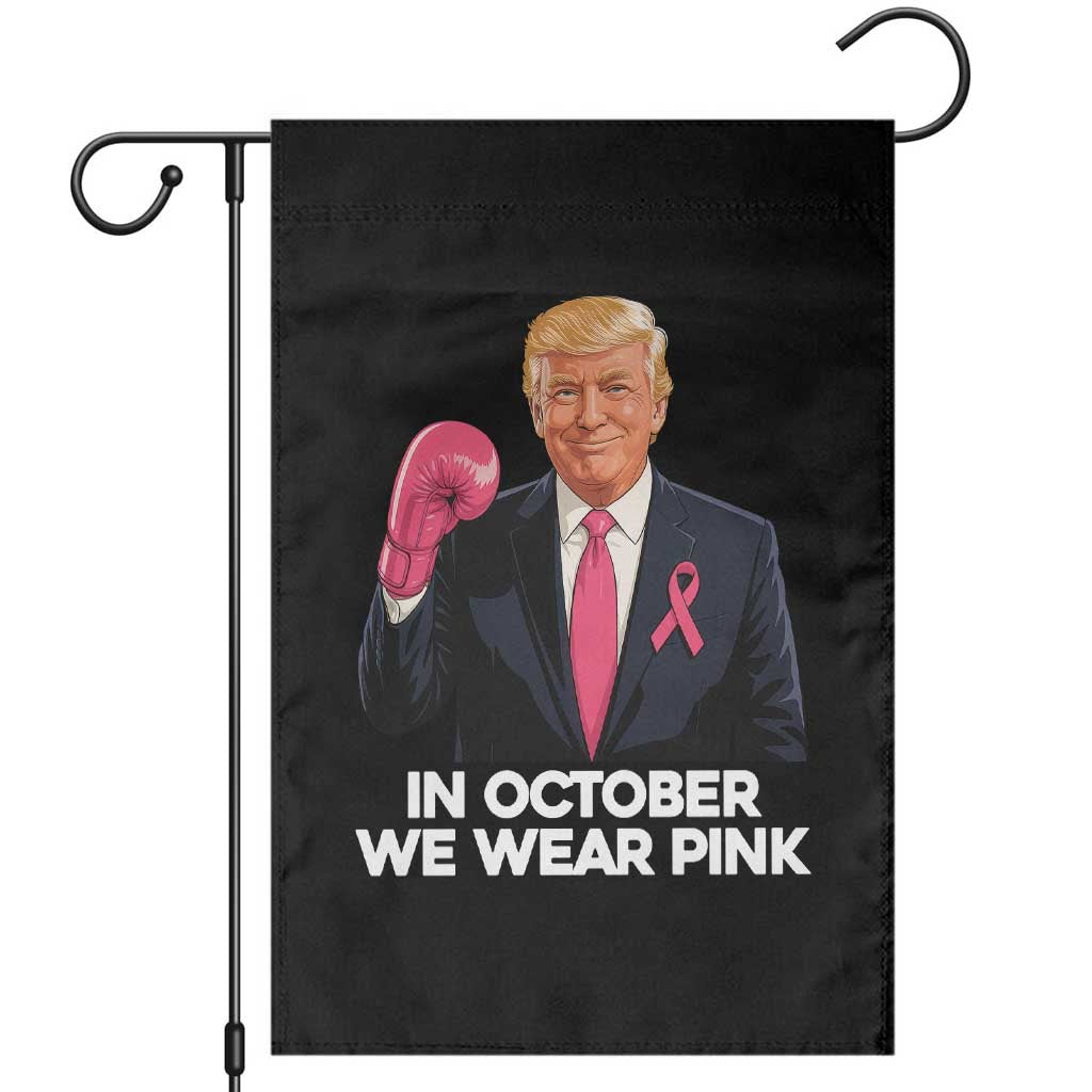 Support Breast Cancer Trump Garden Flag In October We Wear Pink Boxing Glove Warrior Fight TS02 Black Print Your Wear
