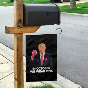 Support Breast Cancer Trump Garden Flag In October We Wear Pink Boxing Glove Warrior Fight TS02 Print Your Wear