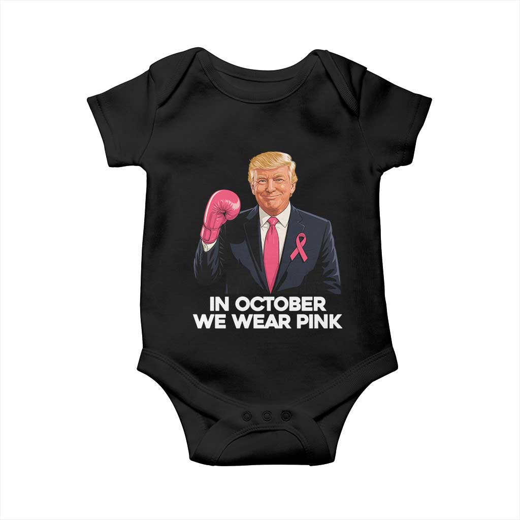 Support Breast Cancer Trump Baby Onesie In October We Wear Pink Boxing Glove Warrior Fight TS02 Black Print Your Wear