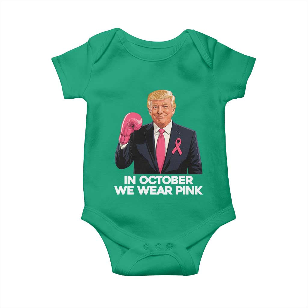 Support Breast Cancer Trump Baby Onesie In October We Wear Pink Boxing Glove Warrior Fight TS02 Irish Green Print Your Wear