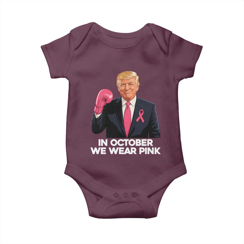 Support Breast Cancer Trump Baby Onesie In October We Wear Pink Boxing Glove Warrior Fight TS02 Maroon Print Your Wear