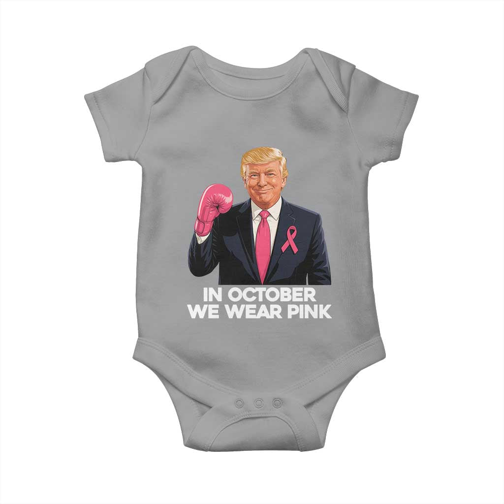 Support Breast Cancer Trump Baby Onesie In October We Wear Pink Boxing Glove Warrior Fight TS02 Sport Gray Print Your Wear