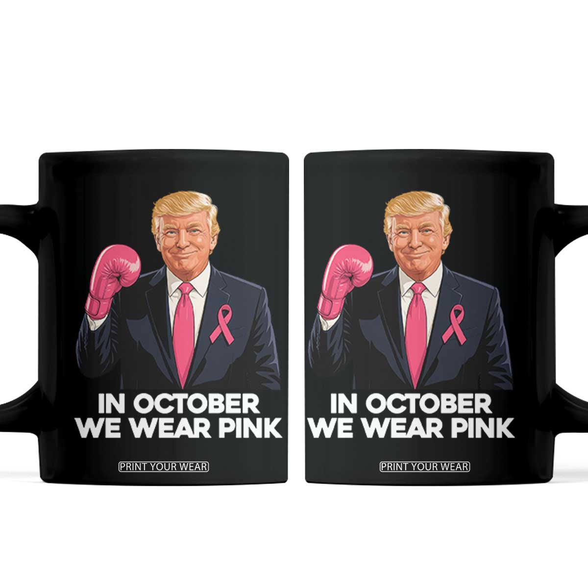 Support Breast Cancer Trump Coffee Mug In October We Wear Pink Boxing Glove Warrior Fight TS02 Black Print Your Wear