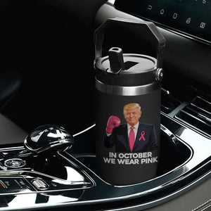 Support Breast Cancer Trump Flip Straw Tumbler In October We Wear Pink Boxing Glove Warrior Fight TS02 Print Your Wear