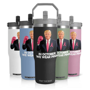 Support Breast Cancer Trump Flip Straw Tumbler In October We Wear Pink Boxing Glove Warrior Fight TS02 Print Your Wear