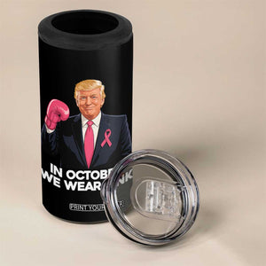 Support Breast Cancer Trump 4 in 1 Can Cooler Tumbler In October We Wear Pink Boxing Glove Warrior Fight TS02 Print Your Wear