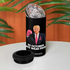 Support Breast Cancer Trump 4 in 1 Can Cooler Tumbler In October We Wear Pink Boxing Glove Warrior Fight TS02 Print Your Wear