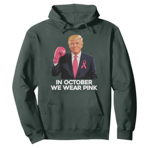 Support Breast Cancer Trump Hoodie In October We Wear Pink Boxing Glove Warrior Fight TS02 Dark Forest Green Print Your Wear