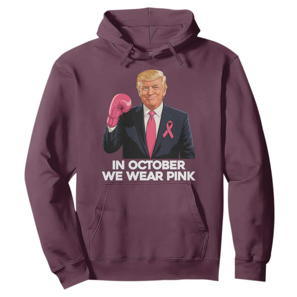 Support Breast Cancer Trump Hoodie In October We Wear Pink Boxing Glove Warrior Fight TS02 Maroon Print Your Wear