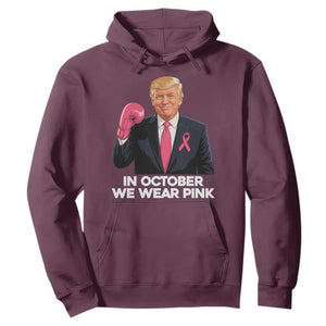 Support Breast Cancer Trump Hoodie In October We Wear Pink Boxing Glove Warrior Fight TS02 Maroon Print Your Wear