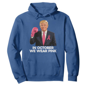 Support Breast Cancer Trump Hoodie In October We Wear Pink Boxing Glove Warrior Fight TS02 Royal Blue Print Your Wear
