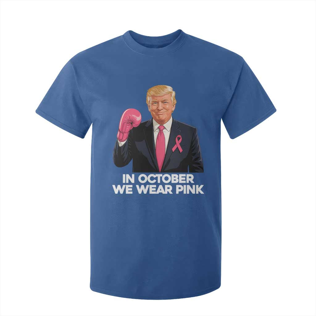 Support Breast Cancer Trump T Shirt For Kid In October We Wear Pink Boxing Glove Warrior Fight TS02 Royal Blue Print Your Wear