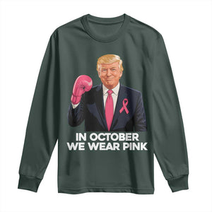 Support Breast Cancer Trump Long Sleeve Shirt In October We Wear Pink Boxing Glove Warrior Fight TS02 Dark Forest Green Print Your Wear