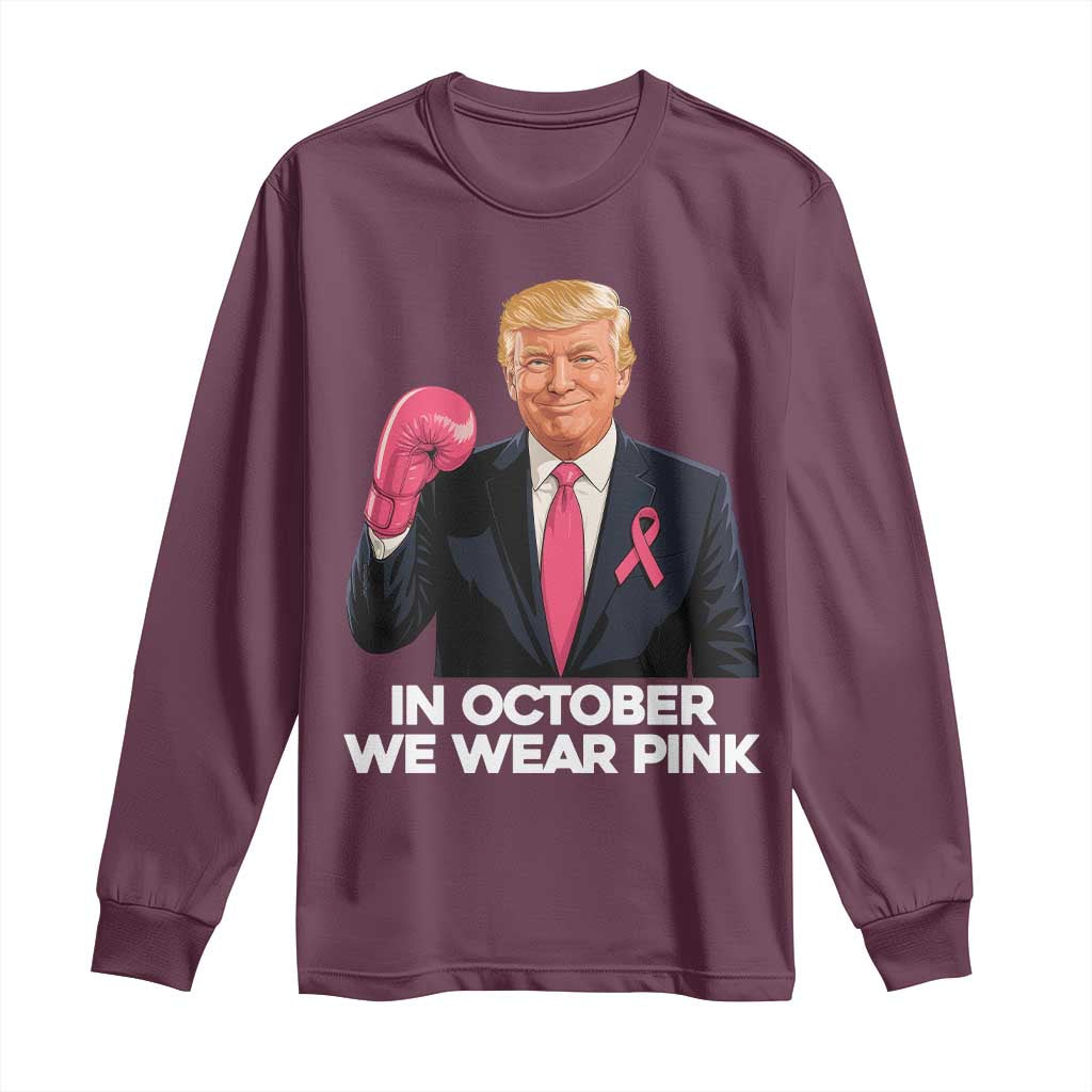 Support Breast Cancer Trump Long Sleeve Shirt In October We Wear Pink Boxing Glove Warrior Fight TS02 Maroon Print Your Wear