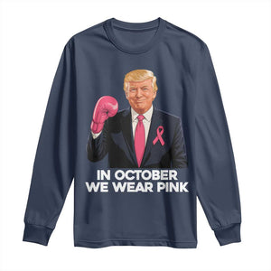 Support Breast Cancer Trump Long Sleeve Shirt In October We Wear Pink Boxing Glove Warrior Fight TS02 Navy Print Your Wear