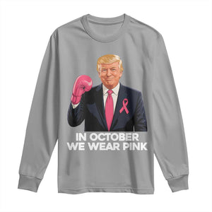 Support Breast Cancer Trump Long Sleeve Shirt In October We Wear Pink Boxing Glove Warrior Fight TS02 Sport Gray Print Your Wear