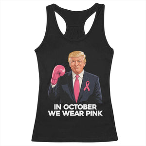 Support Breast Cancer Trump Racerback Tank Top In October We Wear Pink Boxing Glove Warrior Fight TS02 Black Print Your Wear