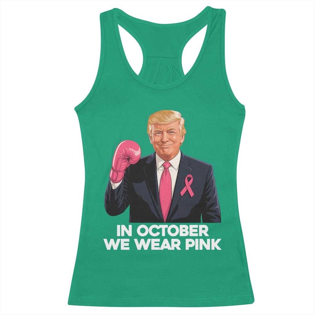 Support Breast Cancer Trump Racerback Tank Top In October We Wear Pink Boxing Glove Warrior Fight TS02 Irish Green Print Your Wear