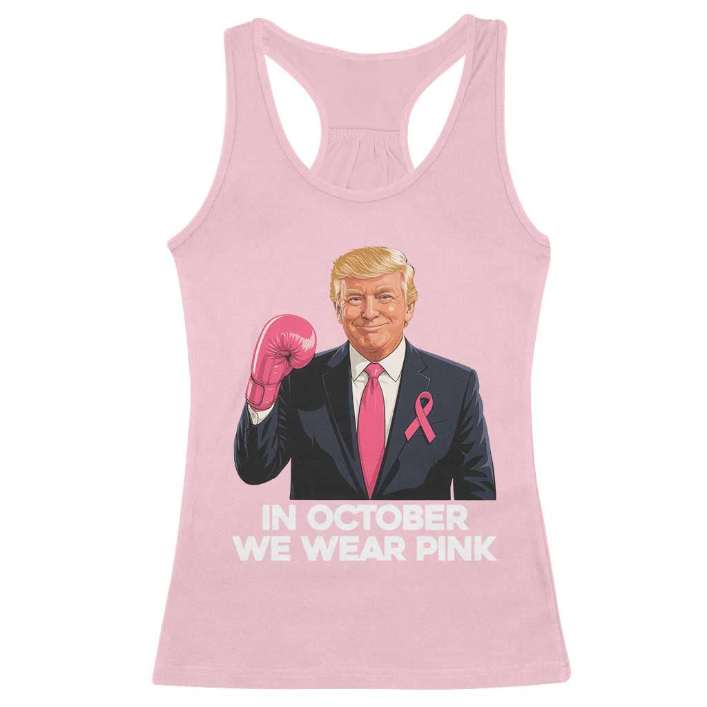 Support Breast Cancer Trump Racerback Tank Top In October We Wear Pink Boxing Glove Warrior Fight TS02 Light Pink Print Your Wear