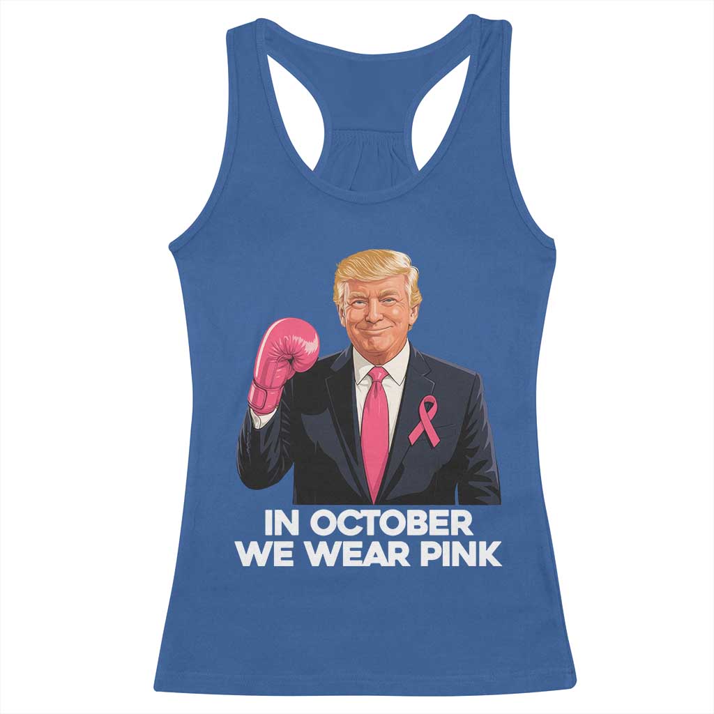 Support Breast Cancer Trump Racerback Tank Top In October We Wear Pink Boxing Glove Warrior Fight TS02 Royal Blue Print Your Wear