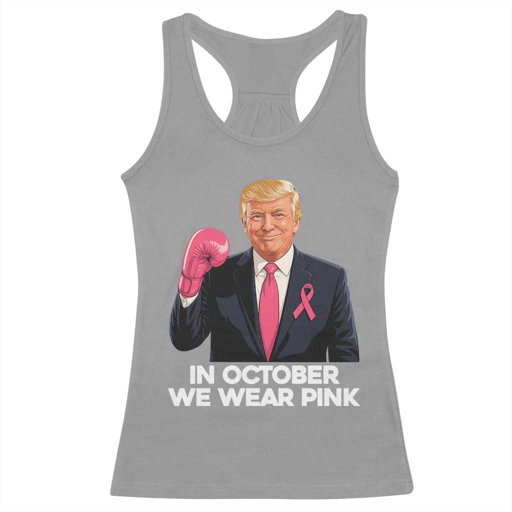 Support Breast Cancer Trump Racerback Tank Top In October We Wear Pink Boxing Glove Warrior Fight TS02 Sport Gray Print Your Wear