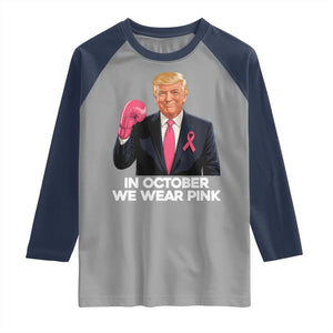 Support Breast Cancer Trump Raglan Shirt In October We Wear Pink Boxing Glove Warrior Fight TS02 Sport Gray Navy Print Your Wear