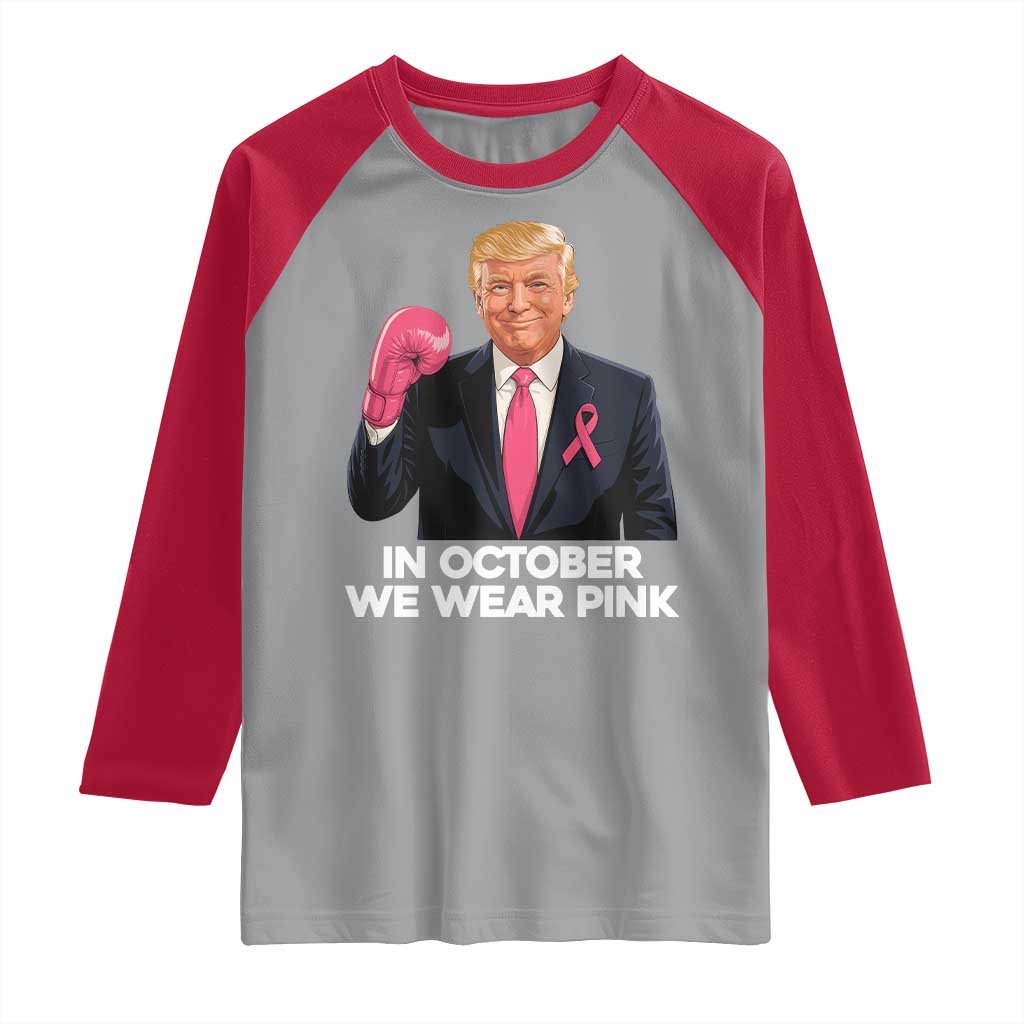 Support Breast Cancer Trump Raglan Shirt In October We Wear Pink Boxing Glove Warrior Fight TS02 Sport Gray Red Print Your Wear