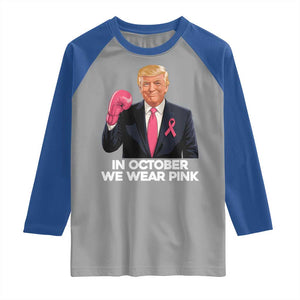 Support Breast Cancer Trump Raglan Shirt In October We Wear Pink Boxing Glove Warrior Fight TS02 Sport Gray Royal Print Your Wear