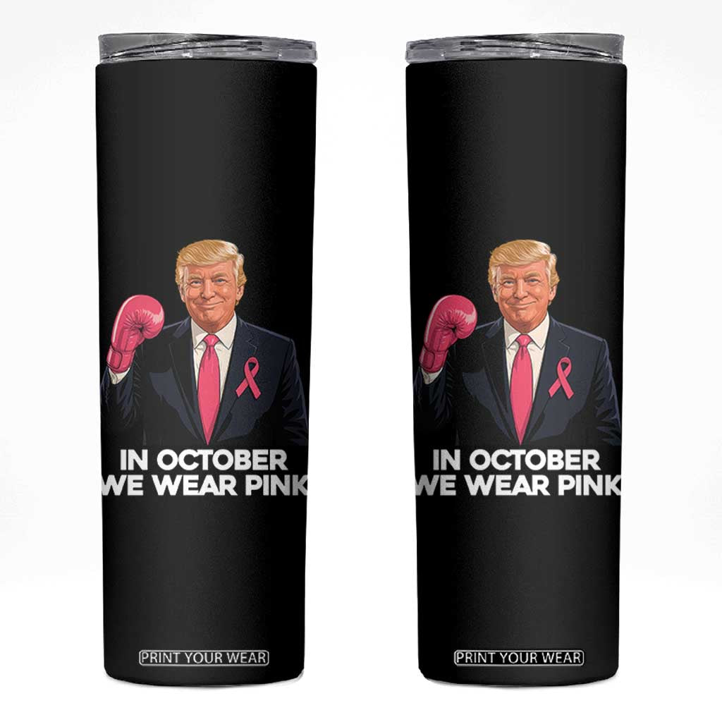 Support Breast Cancer Trump Skinny Tumbler In October We Wear Pink Boxing Glove Warrior Fight TS02 Black Print Your Wear