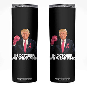 Support Breast Cancer Trump Skinny Tumbler In October We Wear Pink Boxing Glove Warrior Fight TS02 Black Print Your Wear