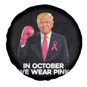 Support Breast Cancer Trump Spare Tire Cover In October We Wear Pink Boxing Glove Warrior Fight TS02 Print Your Wear