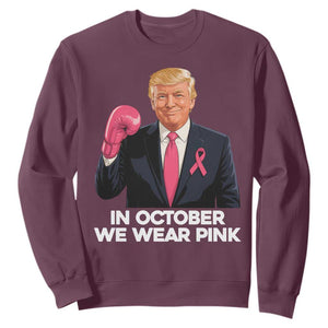 Support Breast Cancer Trump Sweatshirt In October We Wear Pink Boxing Glove Warrior Fight TS02 Maroon Print Your Wear